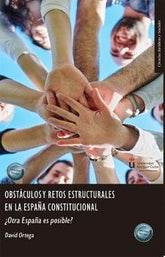 OBSTACULOS Y RETOS ESTRUCTURALES EN LA ESPAÑA CONSTITUCIONAL - 9788411704014